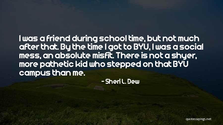 Misfit Quotes By Sheri L. Dew