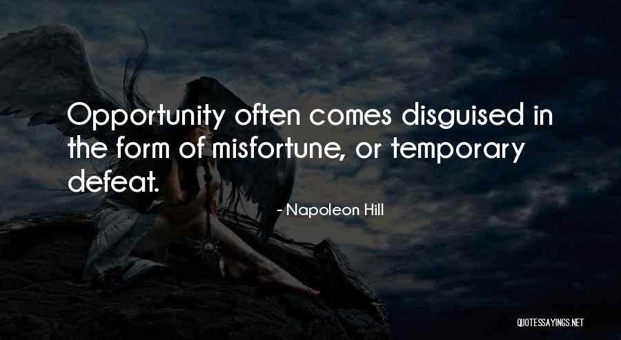 Misfortune And Opportunity Quotes By Napoleon Hill Misfortune And Opportunity Quotes By Napoleon Hill