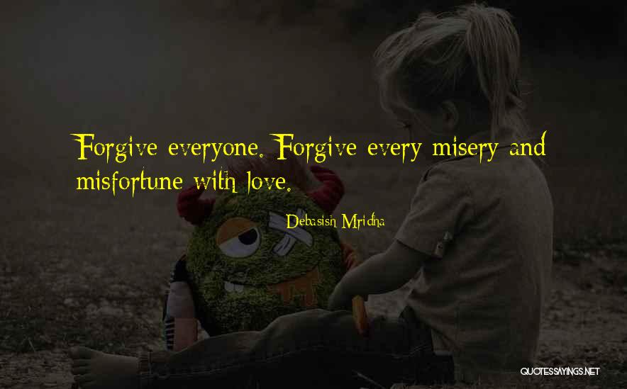 Misfortune Love Quotes By Debasish Mridha