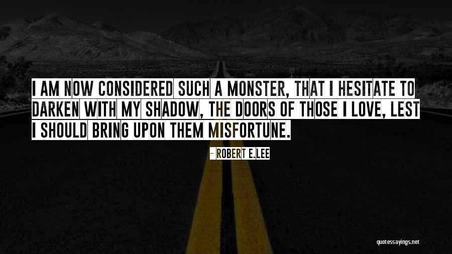 Misfortune Love Quotes By Robert E.Lee