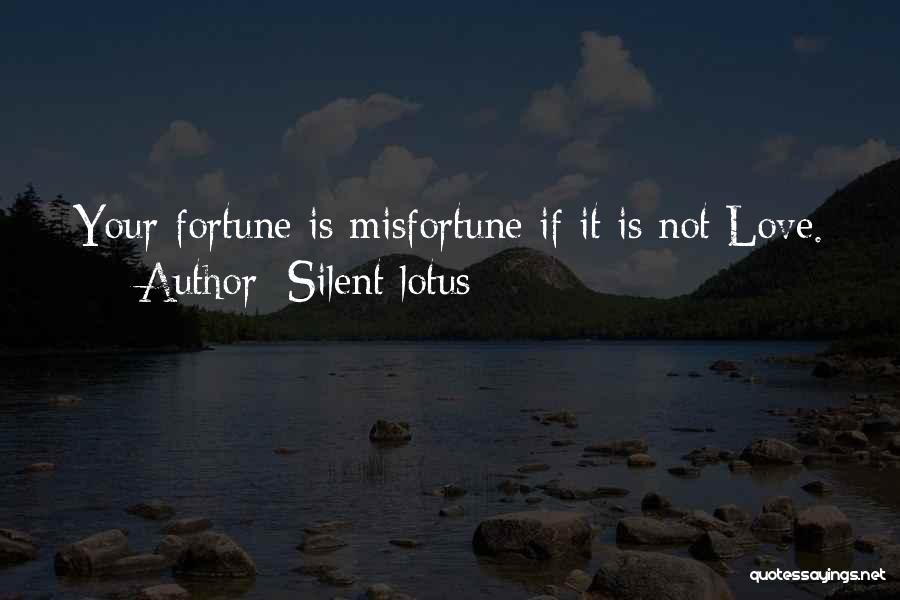 Misfortune Love Quotes By Silent Lotus