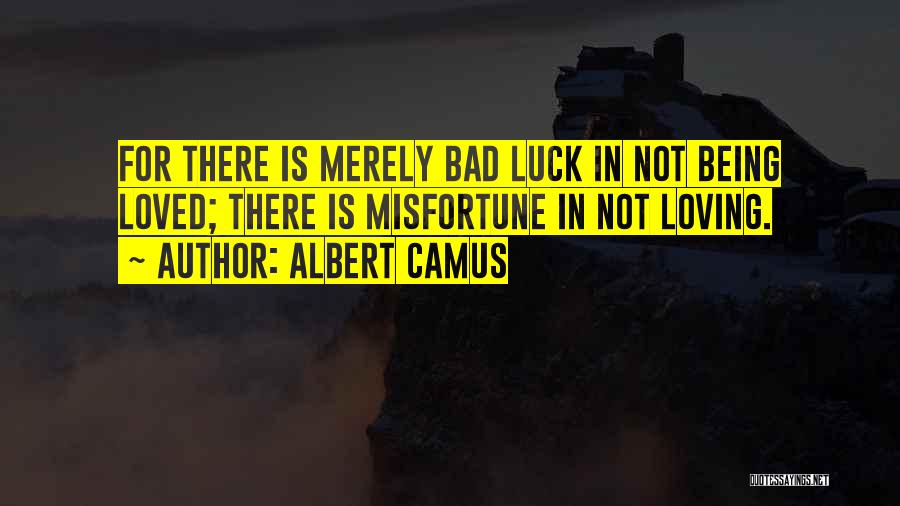 Misfortune Quotes By Albert Camus