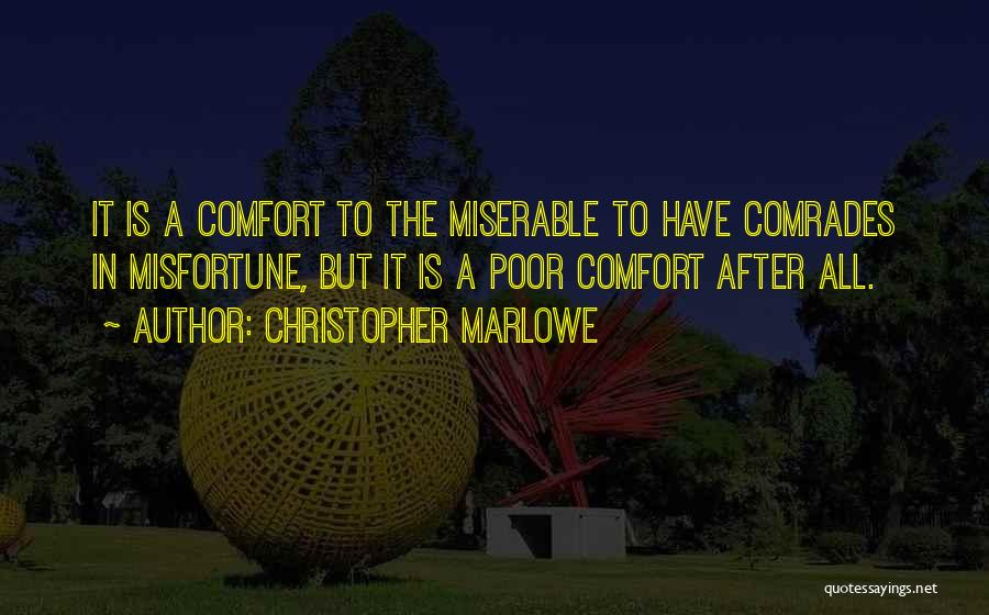 Misfortune Quotes By Christopher Marlowe