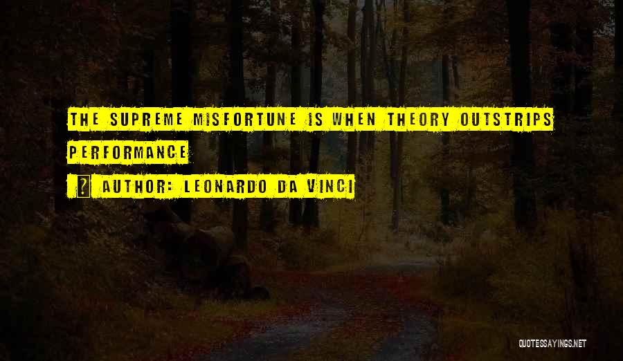 Misfortune Quotes By Leonardo Da Vinci