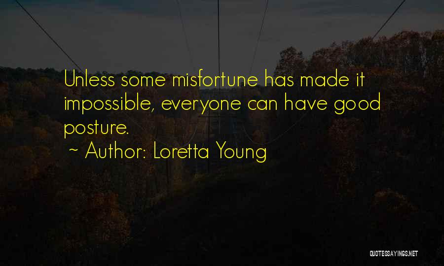 Misfortune Quotes By Loretta Young