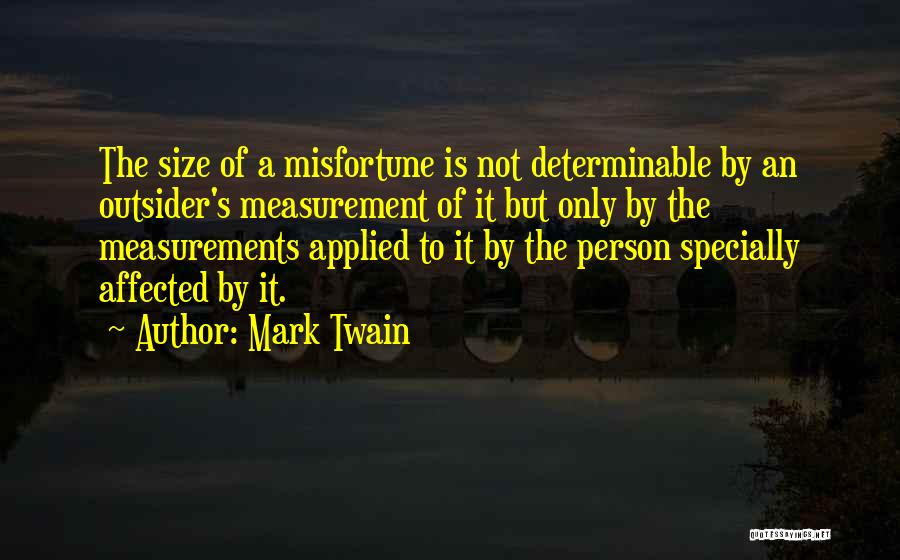 Misfortune Quotes By Mark Twain