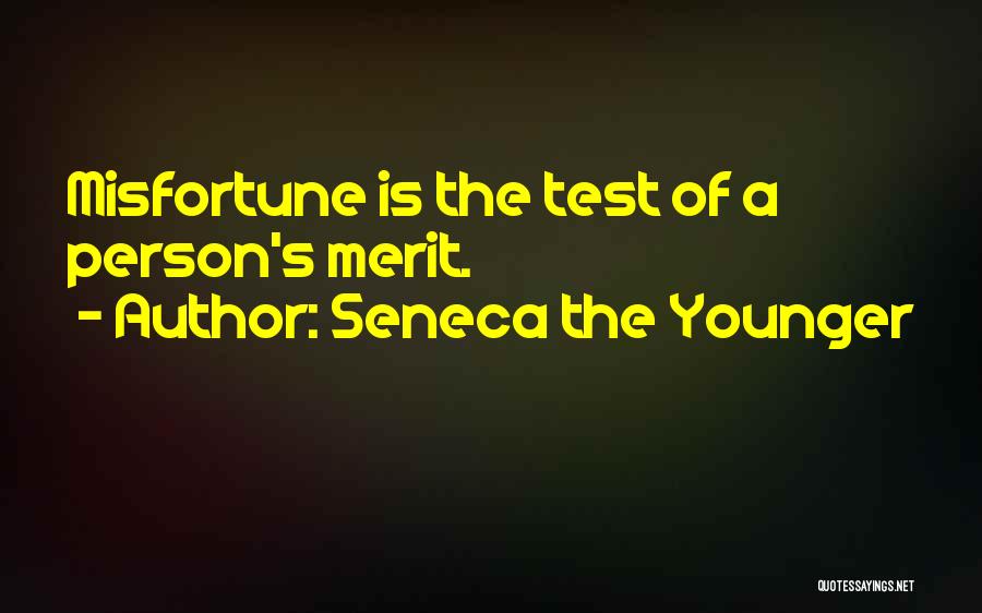 Misfortune Quotes By Seneca The Younger