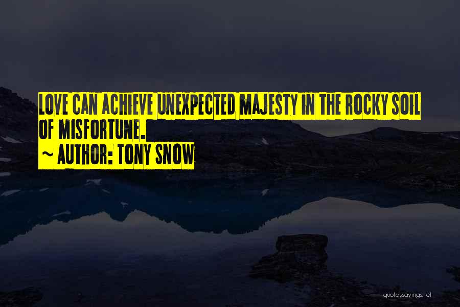 Misfortune Quotes By Tony Snow