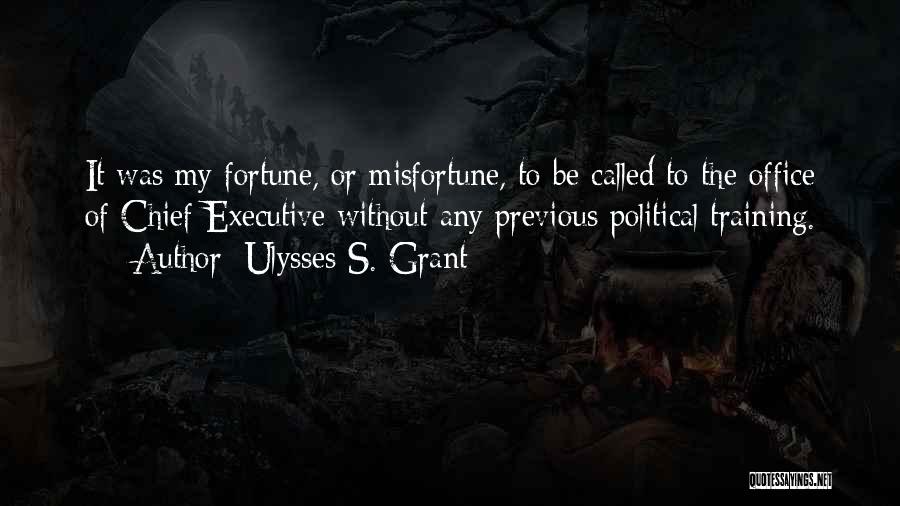 Misfortune Quotes By Ulysses S. Grant