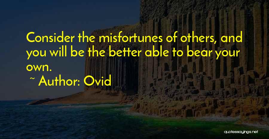 Misfortunes Of Others Quotes By Ovid