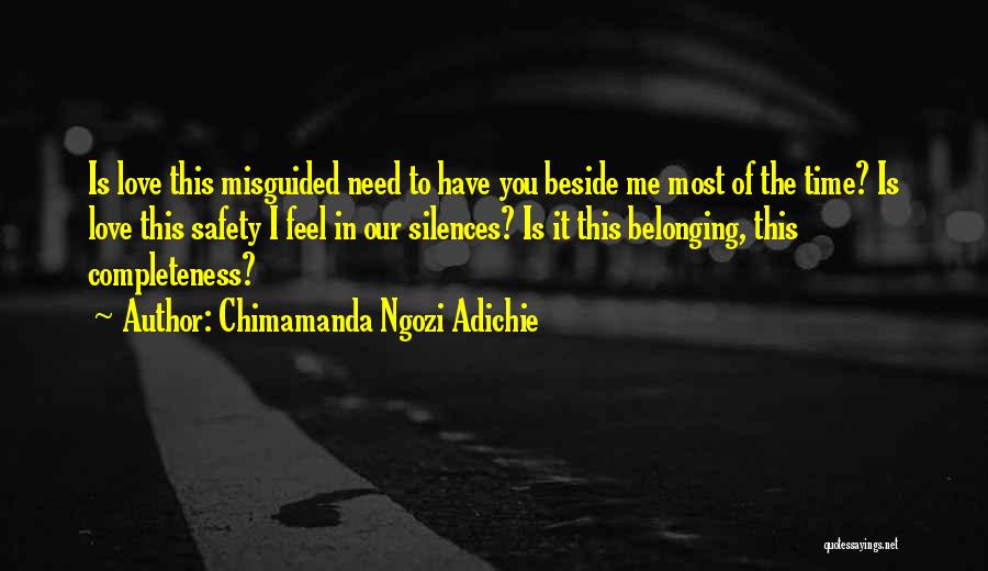 Misguided Love Quotes By Chimamanda Ngozi Adichie