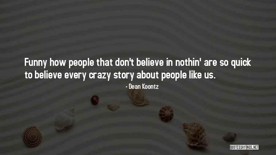 Misguided People Quotes By Dean Koontz Misguided People Quotes By Dean Koontz