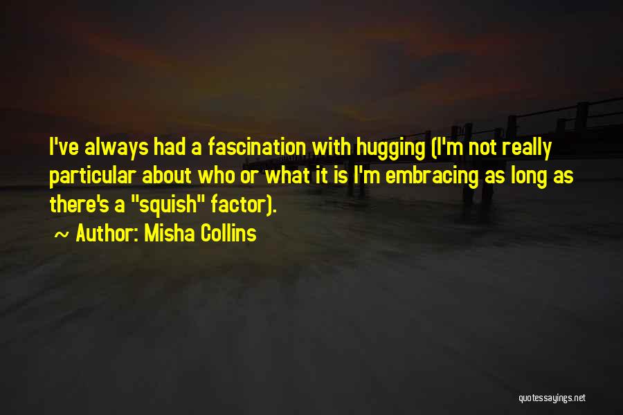 Misha Quotes By Misha Collins