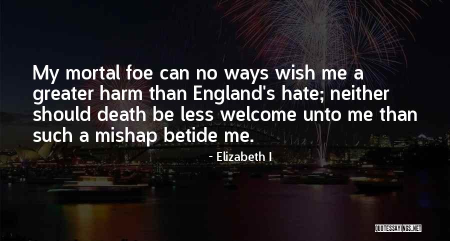 Mishap Quotes By Elizabeth I Mishap Quotes By Elizabeth I