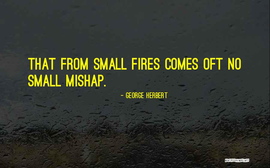 Mishap Quotes By George Herbert Mishap Quotes By George Herbert