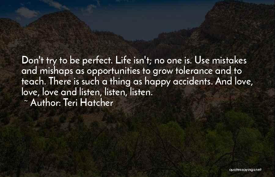 Mishaps In Life Quotes By Teri Hatcher