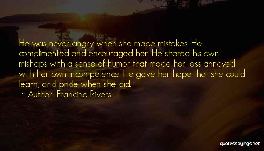 Mishaps Quotes By Francine Rivers