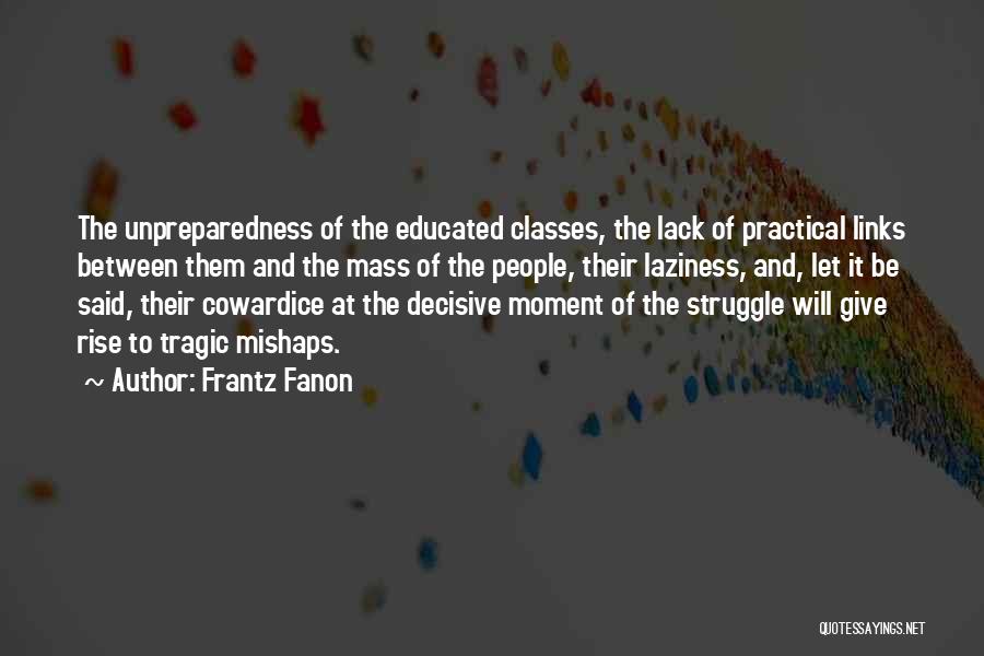 Mishaps Quotes By Frantz Fanon