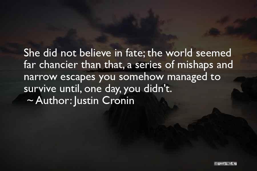 Mishaps Quotes By Justin Cronin