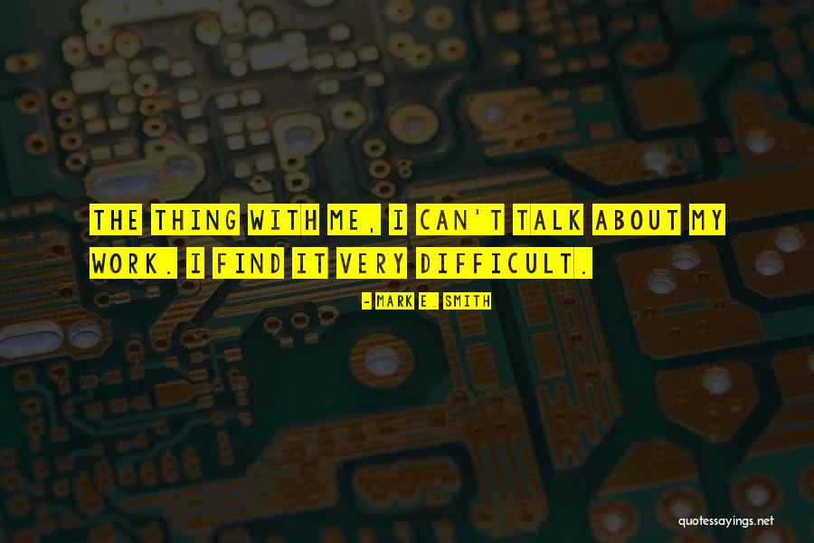 Mishelle Garfias Quotes By Mark E. Smith Mishelle Garfias Quotes By Mark E. Smith