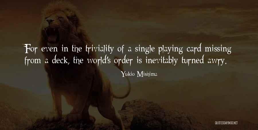 Mishima Yukio Quotes By Yukio Mishima Mishima Yukio Quotes By Yukio Mishima