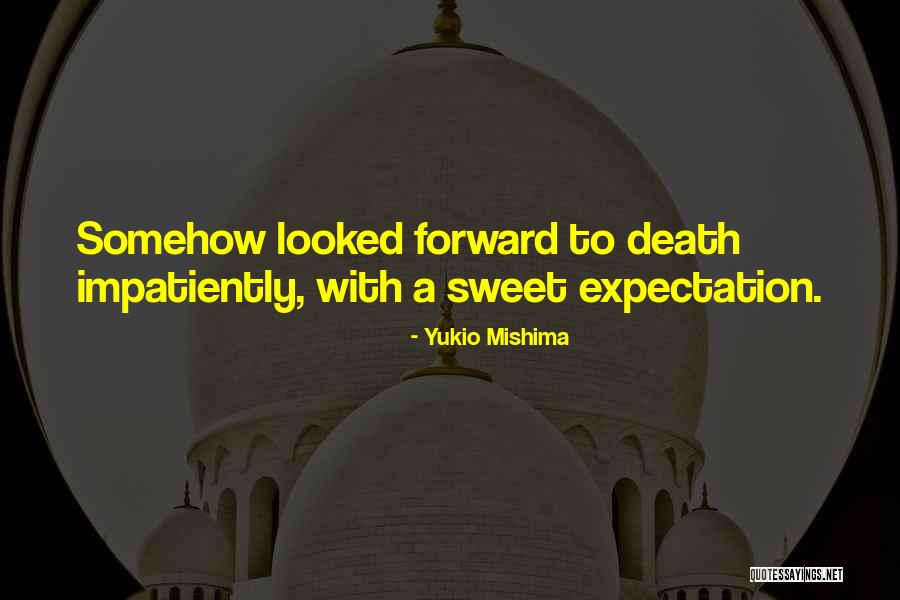 Mishima Yukio Quotes By Yukio Mishima Mishima Yukio Quotes By Yukio Mishima