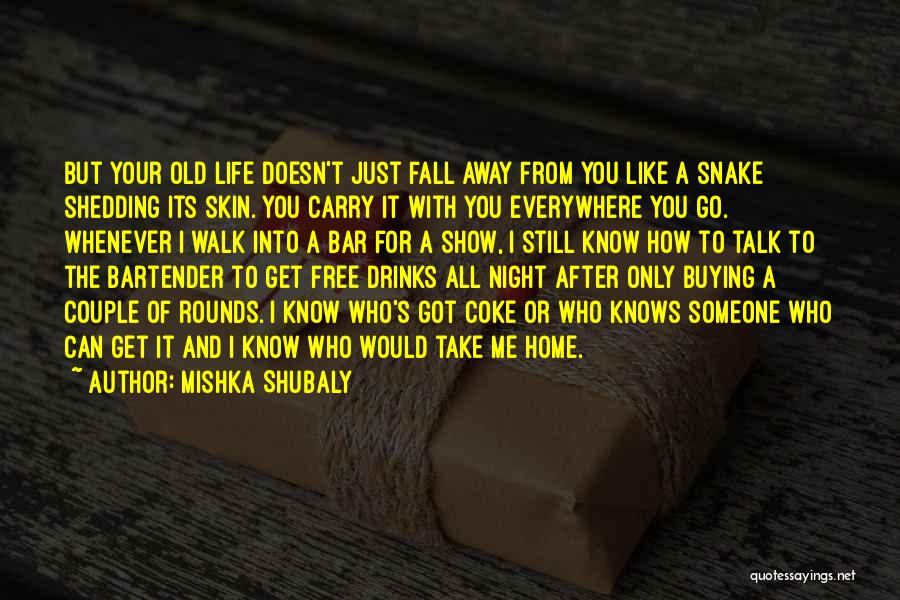 Mishka Shubaly Quotes 978625