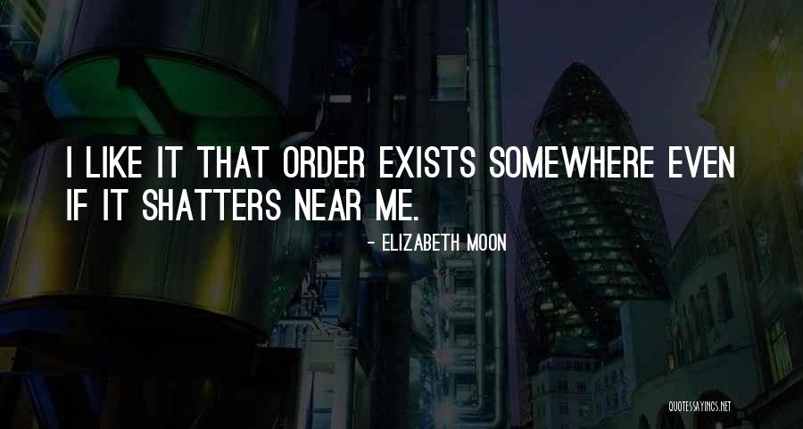 Mishlove Andrew Quotes By Elizabeth Moon
