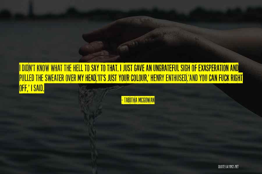 Mishmorat Quotes By Tabitha McGowan Mishmorat Quotes By Tabitha McGowan