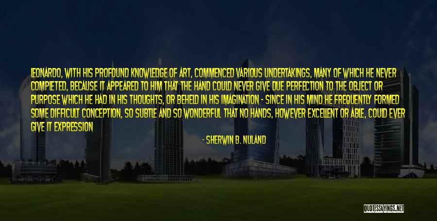 Misiki Quotes By Sherwin B. Nuland Misiki Quotes By Sherwin B. Nuland