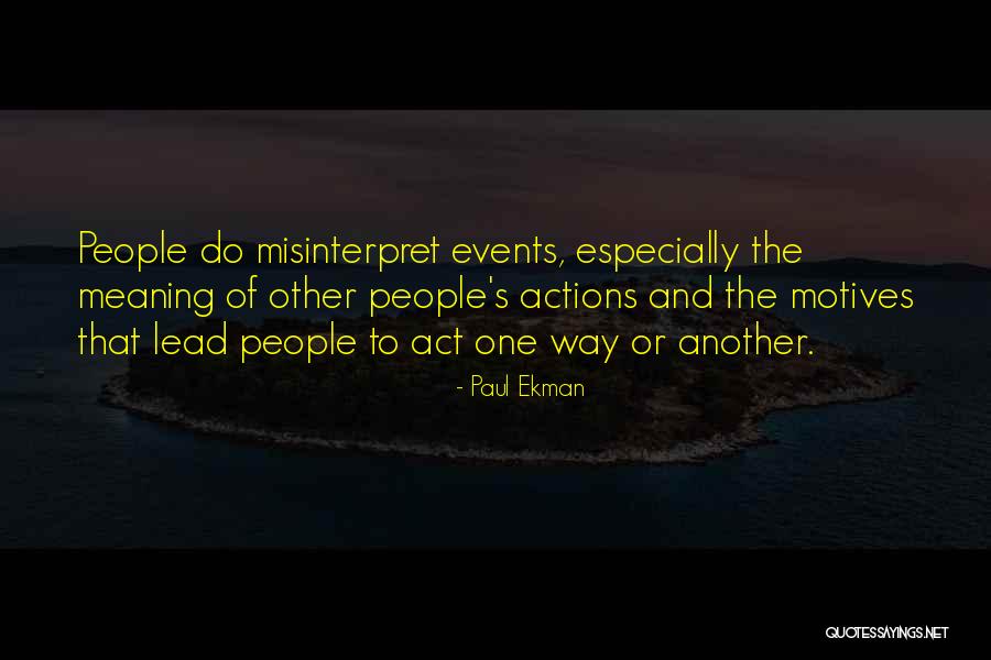 Misinterpret Quotes By Paul Ekman Misinterpret Quotes By Paul Ekman