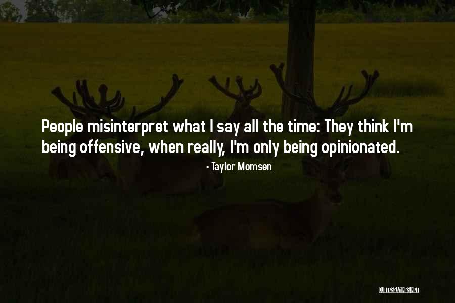 Misinterpret Quotes By Taylor Momsen Misinterpret Quotes By Taylor Momsen