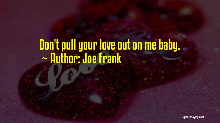 Misinterpretation Of Love Quotes By Joe Frank