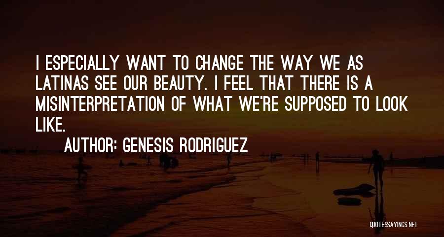 Misinterpretation Quotes By Genesis Rodriguez