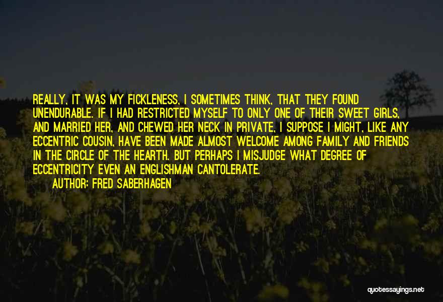 Misjudge Me Quotes By Fred Saberhagen