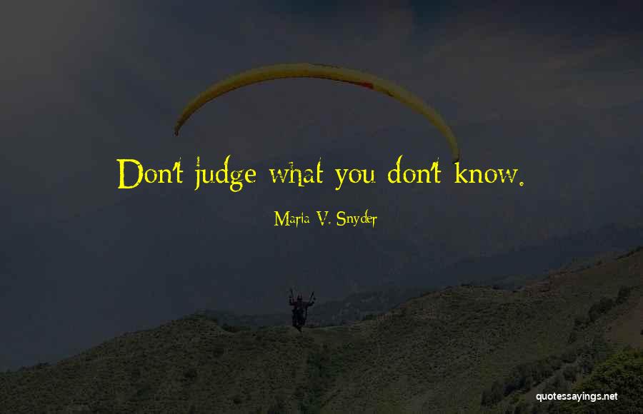 Misjudge Me Quotes By Maria V. Snyder