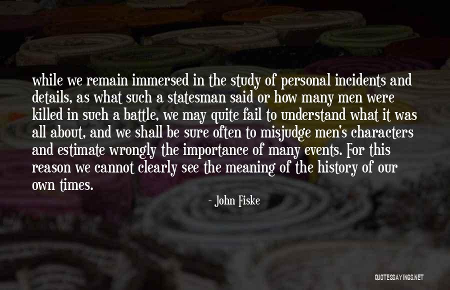 Misjudge Quotes By John Fiske Misjudge Quotes By John Fiske