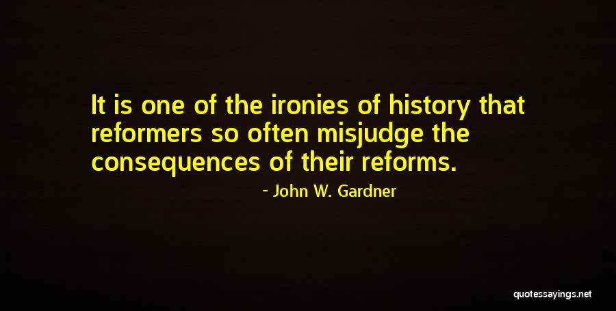 Misjudge Quotes By John W. Gardner Misjudge Quotes By John W. Gardner