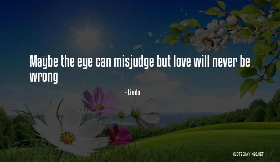 Misjudge Quotes By Linda Misjudge Quotes By Linda