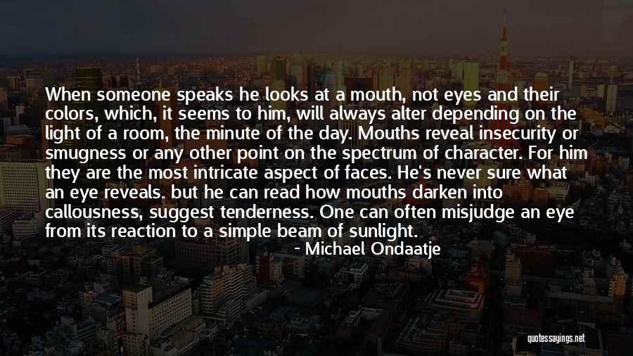 Misjudge Quotes By Michael Ondaatje Misjudge Quotes By Michael Ondaatje