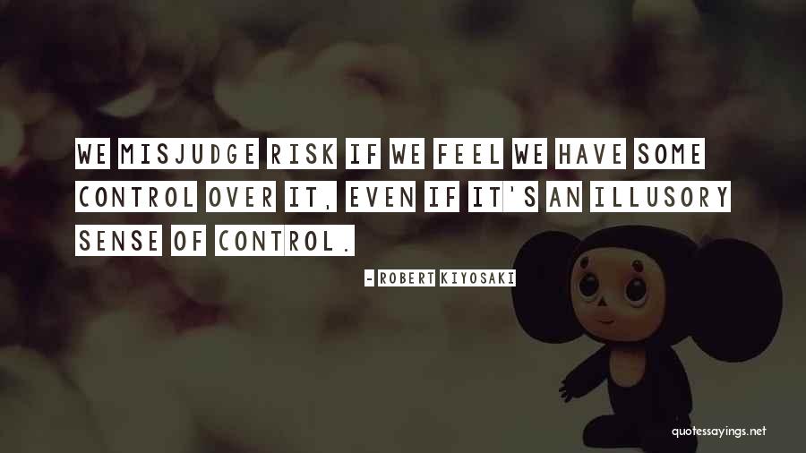 Misjudge Quotes By Robert Kiyosaki Misjudge Quotes By Robert Kiyosaki
