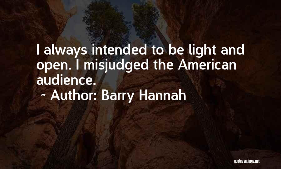 Misjudged Me Quotes By Barry Hannah
