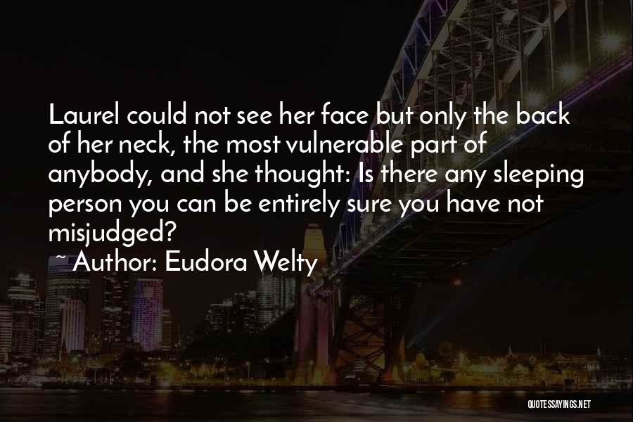 Misjudged Me Quotes By Eudora Welty