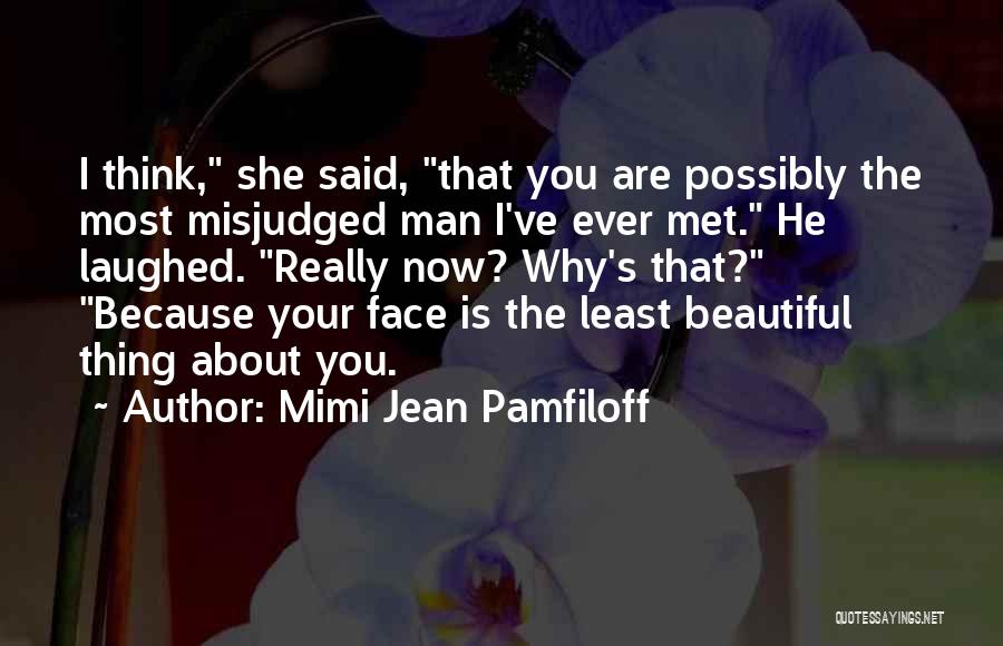 Misjudged Me Quotes By Mimi Jean Pamfiloff