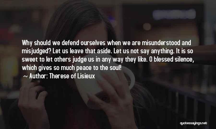 Misjudged Me Quotes By Therese Of Lisieux