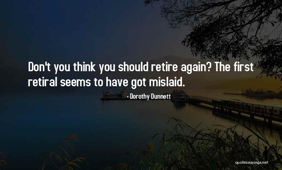 Mislaid Quotes By Dorothy Dunnett Mislaid Quotes By Dorothy Dunnett