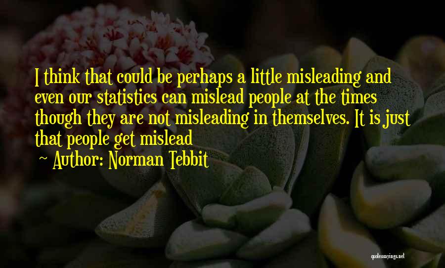 Mislead Quotes By Norman Tebbit