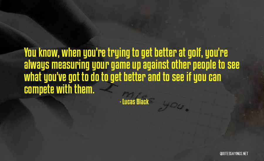 Misleader Svu Quotes By Lucas Black Misleader Svu Quotes By Lucas Black