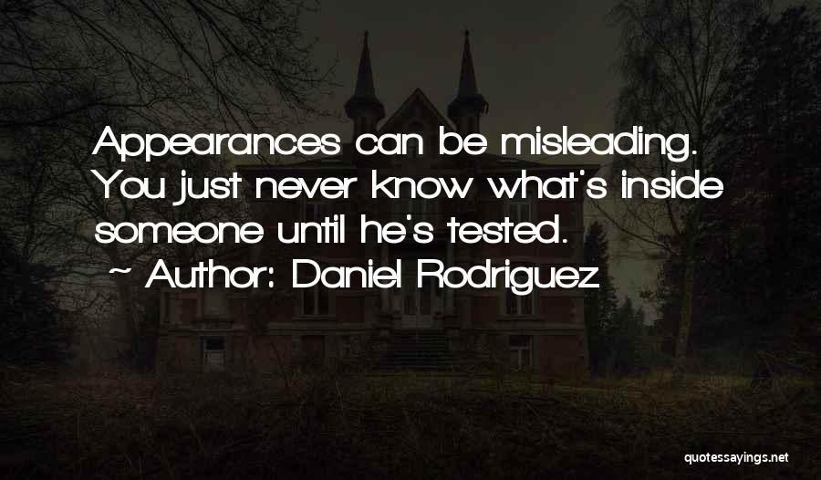 Misleading Appearances Quotes By Daniel Rodriguez