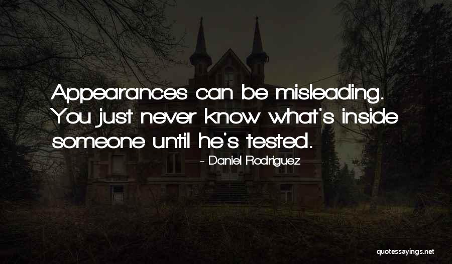 Misleading Appearances Quotes By Daniel Rodriguez